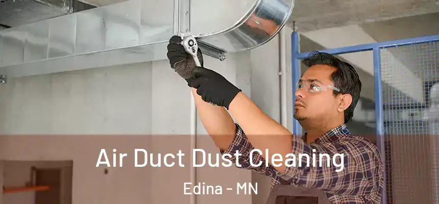 Air Duct Dust Cleaning Edina - MN