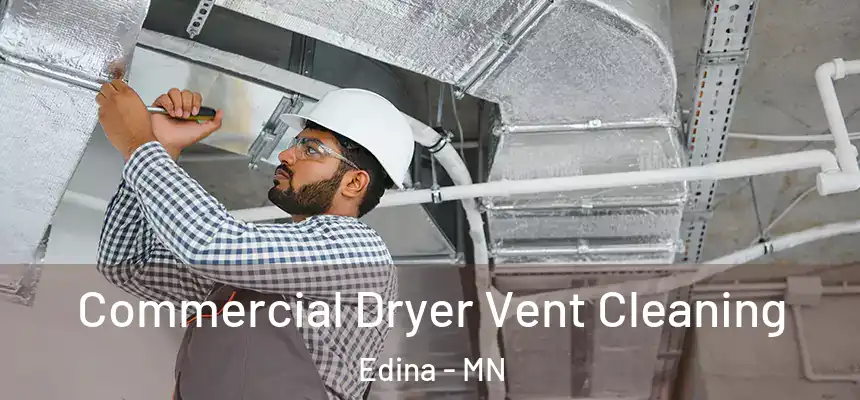 Commercial Dryer Vent Cleaning Edina - MN