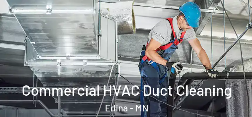 Commercial HVAC Duct Cleaning Edina - MN