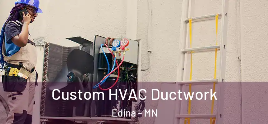 Custom HVAC Ductwork Edina - MN