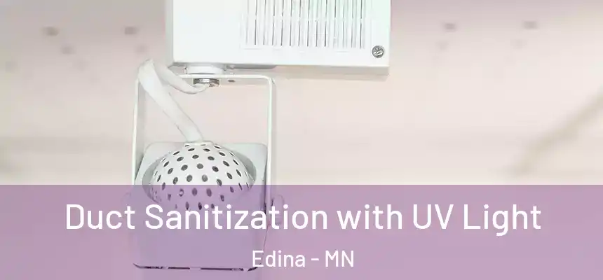 Duct Sanitization with UV Light Edina - MN
