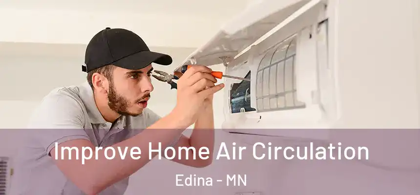 Improve Home Air Circulation Edina - MN