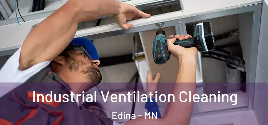 Industrial Ventilation Cleaning Edina - MN