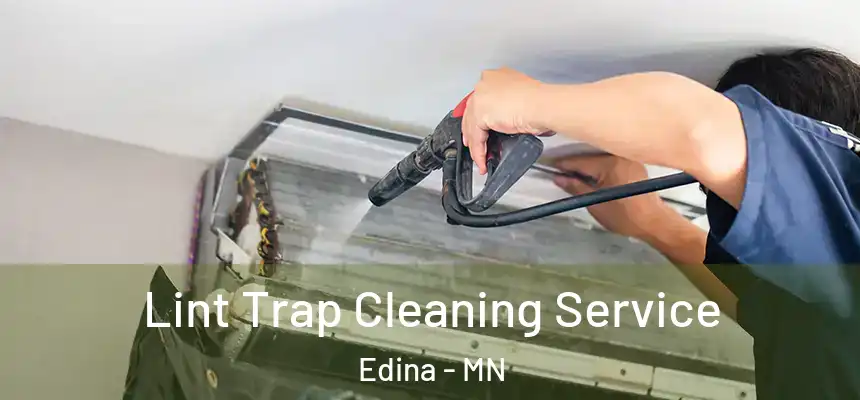 Lint Trap Cleaning Service Edina - MN
